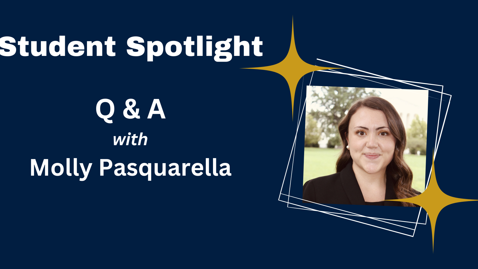 Banner that says: Student Spotlight: Q&amp;A with Molly Pasquerella