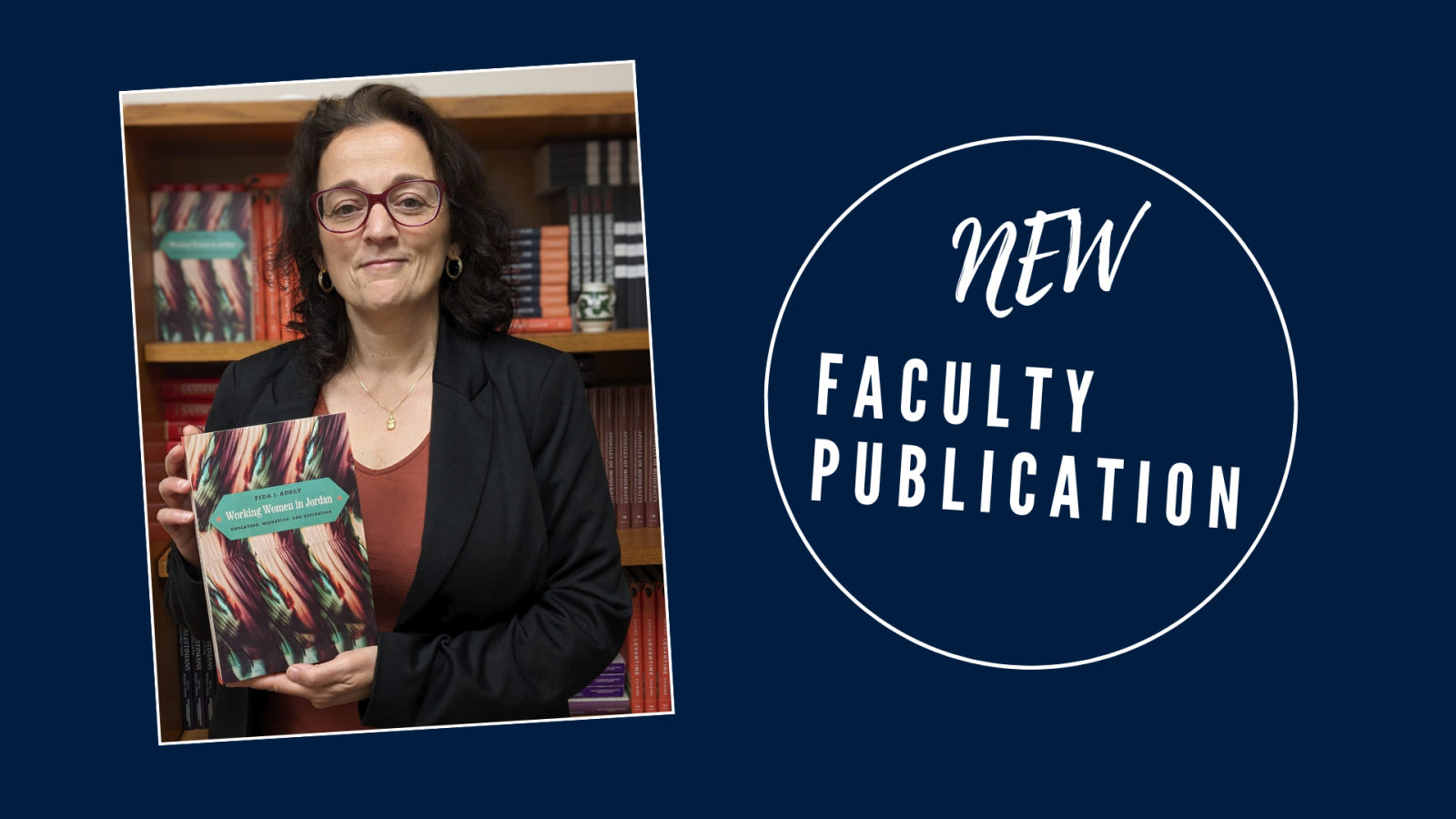 Banner with a picture of Prof. Adely holding her book and a circle with the text New Faculty Publication