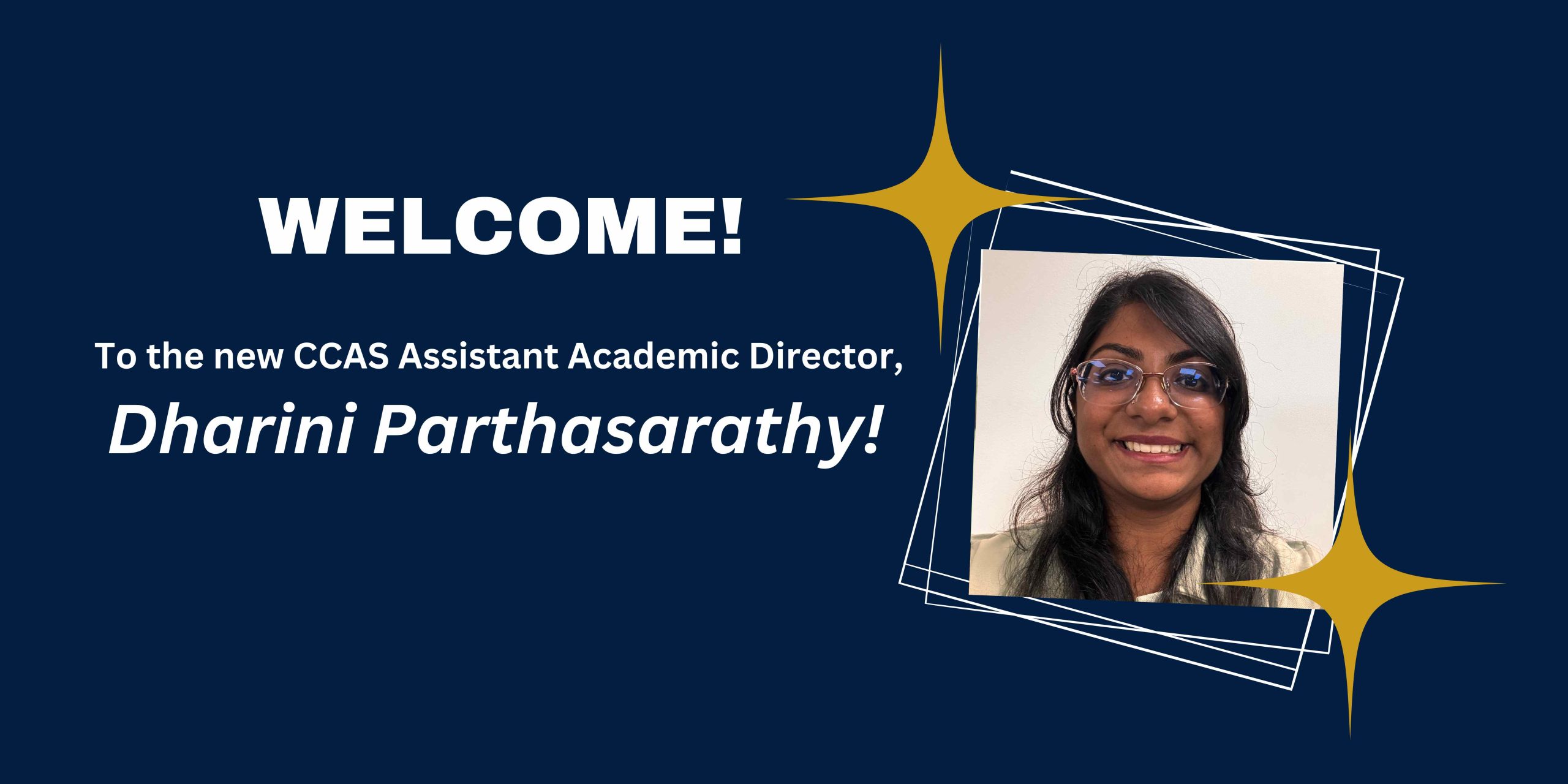 Welcome to the new CCAS Assistant Academic Director, Dharini Parthasarathy!